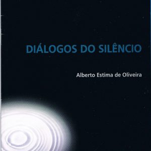Diálogos do Silêncio - Alberto Estima de Oliveira